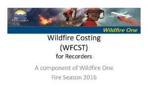 Wildfire Costing WFCST for Recorders A component of