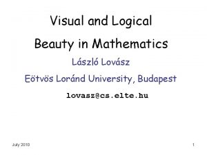 Visual and Logical Beauty in Mathematics Lszl Lovsz