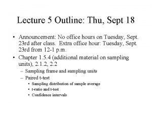 Lecture 5 Outline Thu Sept 18 Announcement No