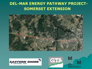 DELMAR ENERGY PATHWAY PROJECTSOMERSET EXTENSION DELMAR ENERGY PATHWAY DELMAR ENERGY PATHWAY PROJECTSOMERSET EXTENSION DELMAR ENERGY PATHWAY