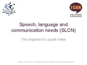 Speech language and communication needs SLCN The progress