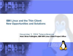 IBM Linux and the Thin Client New Opportunities