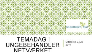 TEMADAG I UNGEBEHANDLER Odense d 9 juni 2016