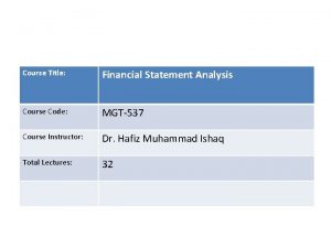 Course Title Financial Statement Analysis Course Code MGT537