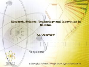 1 18 April 2016 Fostering Excellence Through Knowledge