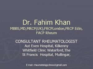 Dr Fahim Khan MBBS MD MRCPUK FRCPLondon FRCP