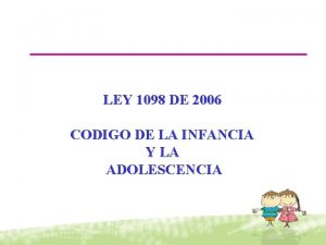 LEY 1098 DE 2006 CODIGO DE LA INFANCIA