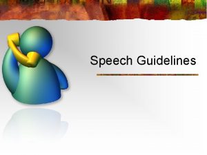 Speech Guidelines 1 Errors n VUIs are errorprone
