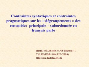 Contraintes syntaxiques et contraintes pragmatiques sur les dgroupements