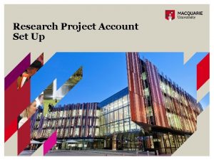 Research Project Account Set Up Research Project Account