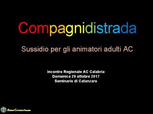 Compagnidistrada Sussidio per gli animatori adulti AC Incontro