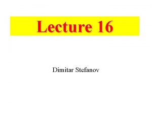 Lecture 16 Dimitar Stefanov Functional Neural Stimulation for