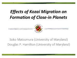 Effects of Kozai Migration on Formation of Closein