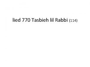 lied 770 Tasbieh lil Rabbi 114 Tasbieh lilrabbie