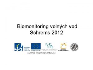 Biomonitoring volnch vod Schrems 2012 Kvalita vody mikrobiologick