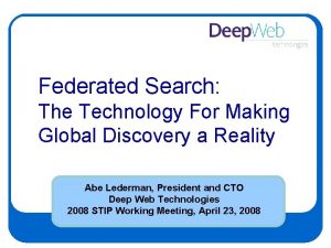 Federated Search The Technology For Making Global Discovery