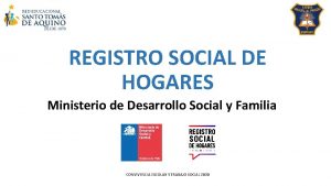 REGISTRO SOCIAL DE HOGARES Ministerio de Desarrollo Social