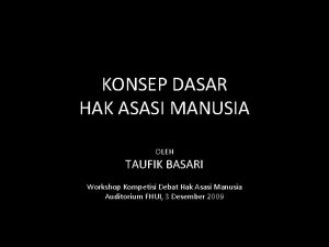 KONSEP DASAR HAK ASASI MANUSIA OLEH TAUFIK BASARI