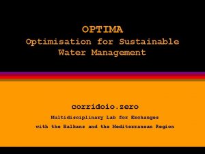 OPTIMA Optimisation for Sustainable Water Management corridoio zero