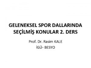 GELENEKSEL SPOR DALLARINDA SELM KONULAR 2 DERS Prof