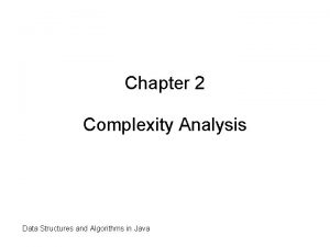 Chapter 2 Complexity Analysis Data Structures and Algorithms