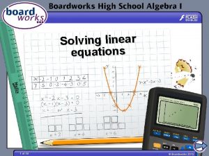 Solving linear equations 1 of 18 Boardworks 2012
