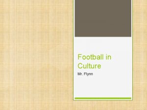 Football in Culture Mr Flynn Football Begins its