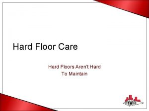 Hard Floor Care Hard Floors Arent Hard To