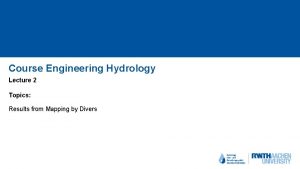 Course Engineering Hydrology Lecture 2 Topics Results from