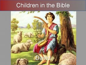 Children in the Bible David September 8 Young