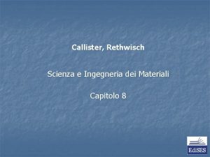 Callister Rethwisch Scienza e Ingegneria dei Materiali Capitolo