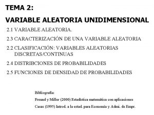 TEMA 2 VARIABLE ALEATORIA UNIDIMENSIONAL 2 1 VARIABLE