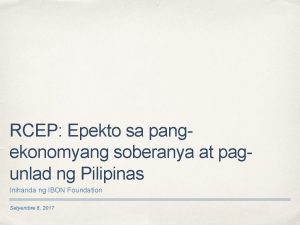 RCEP Epekto sa pangekonomyang soberanya at pagunlad ng