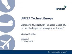 AFCEA Technet Europe Achieving true Network Enabled Capability