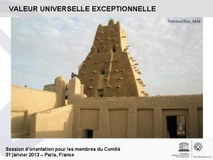 VALEUR UNIVERSELLE EXCEPTIONNELLE Tombouctou Mali Session dorientation pour