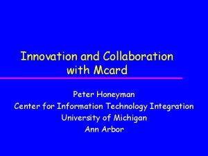 Innovation and Collaboration with Mcard Peter Honeyman Center