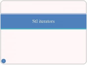 Stl iterators 1 The iterator concept A generalization