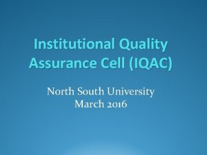 Institutional Quality Assurance Cell IQAC North South University