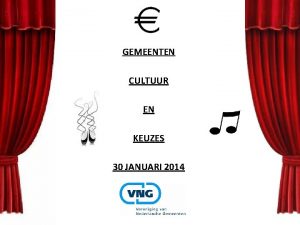 GEMEENTEN CULTUUR EN KEUZES 30 JANUARI 2014 Vereniging