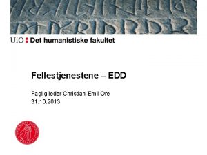 Fellestjenestene EDD Faglig leder ChristianEmil Ore 31 10