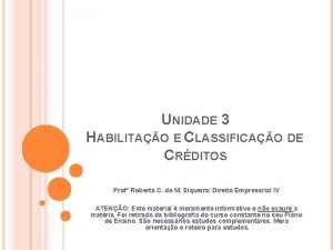 UNIDADE 3 HABILITAO E CLASSIFICAO DE CRDITOS Prof