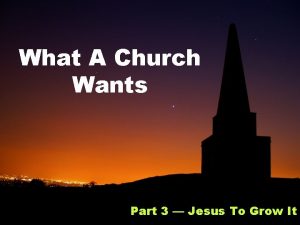 What A Church Wants Part 3 Jesus To