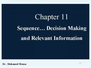 Chapter 11 Sequence Decision Making and Relevant Information