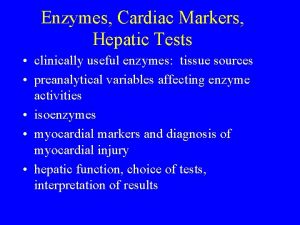 Enzymes Cardiac Markers Hepatic Tests clinically useful enzymes
