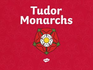 Tudor Monarchs Henry VII 1485 1509 Henry Tudor