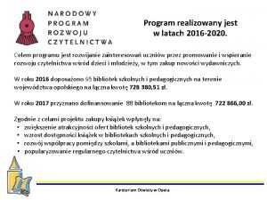 Program realizowany jest w latach 2016 2020 Celem