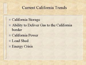 Current California Trends California Storage n Ability to