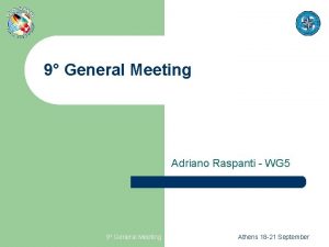 9 General Meeting Adriano Raspanti WG 5 9