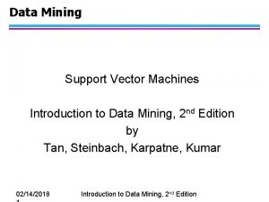 Data Mining Support Vector Machines Introduction to Data