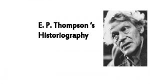 E P Thompson s Historiography The working class